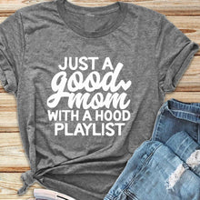 Load image into Gallery viewer, Just a Good Mom with Hood Playlist t-shirt