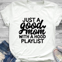 Load image into Gallery viewer, Just a Good Mom with Hood Playlist t-shirt