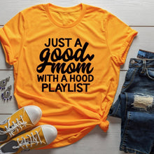 Load image into Gallery viewer, Just a Good Mom with Hood Playlist t-shirt